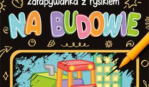 Na budowie. Zdrapywanka z rysikiem