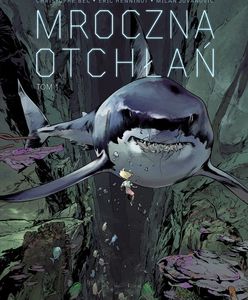 "Mroczna otchłań" tom 1 – recenzja komiksu nie tylko dla fanów "Szczęk"