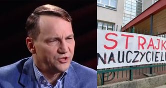 Radosław Sikorski: "Nauczycielom należy się podwyżka"