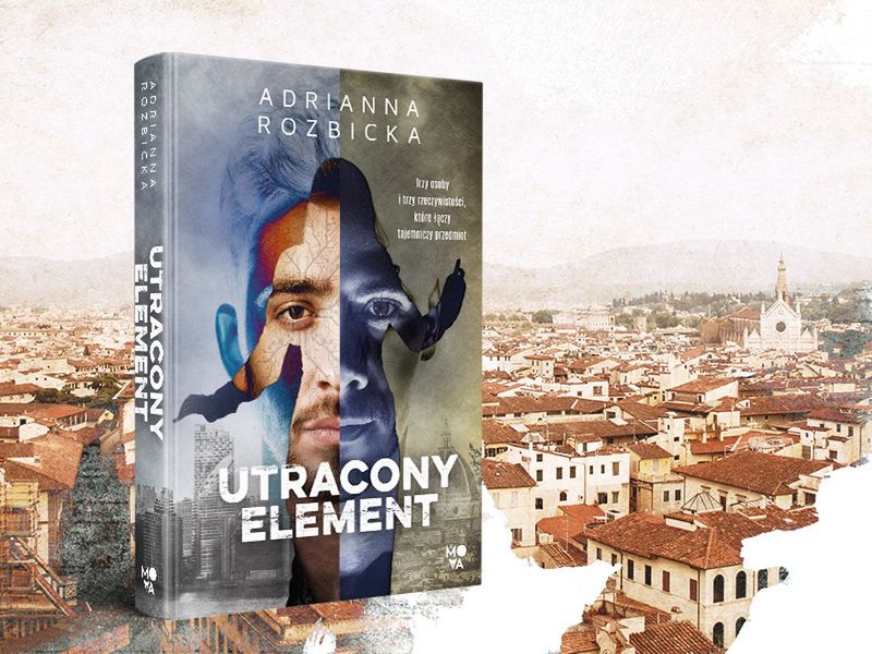 „Utracony element”,  Adrianna Rozbicka, Wydawnictwo Kobiece 2021