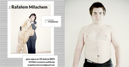 3. edycja Projektu Przetwórnia z udziałem Rafała Milacha