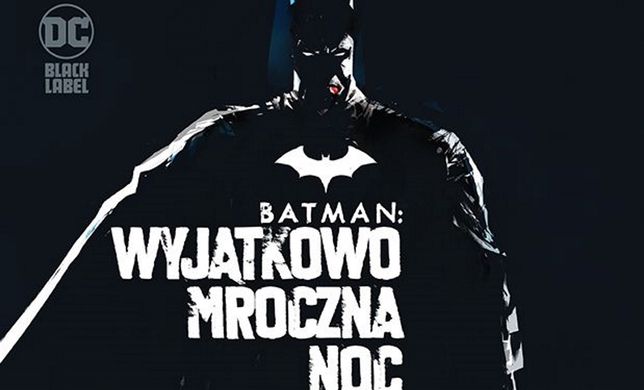 Batman. Wyjątkowo mroczna noc - recenzja komiksu wyd. Egmont