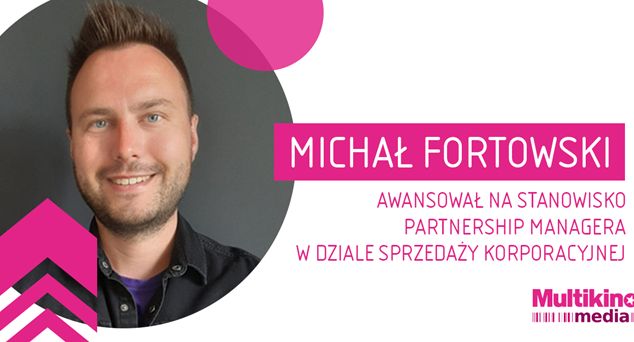 Michał Fortowski awansował w biurze reklamy Multikino Media