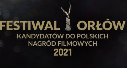 Ruszył Festiwal Orłów, prezentujący kandydatów do nagrody filmowej Orły 2021