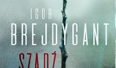 „Szadź” nowym serialem TVN. Powstanie na podstawie powieści kryminalnej Igora Brejdyganta