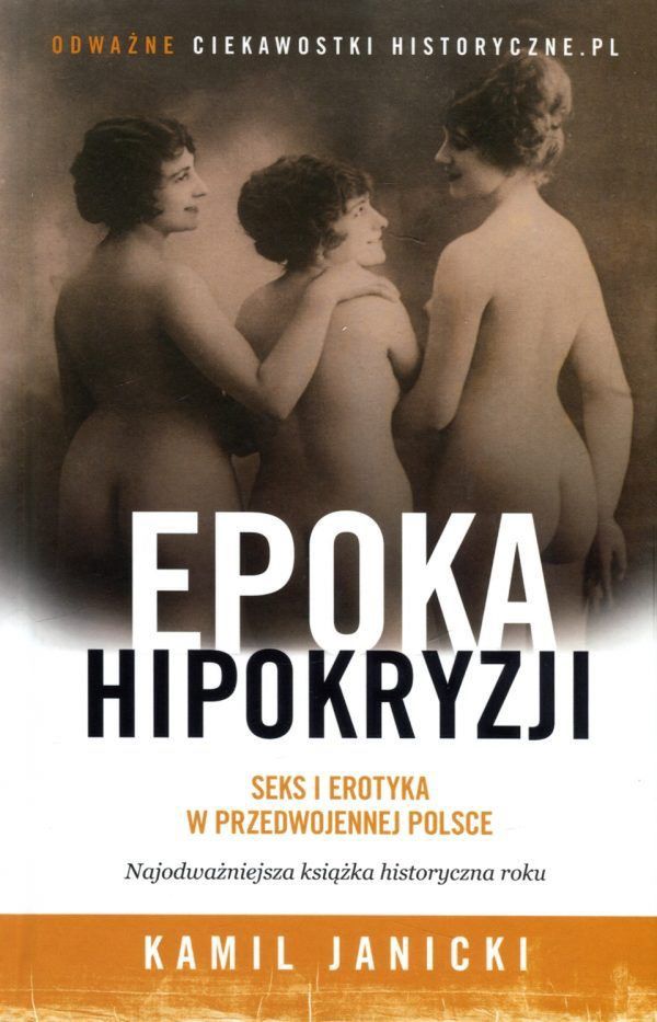 Artykuł powstał w oparciu o książkę Kamila Janickiego pt. "Epoka hipokryzji. Seks i erotyka w przedwojennej Polsce"