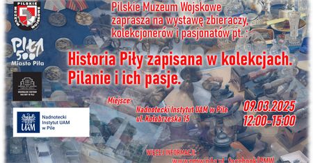 Historia Piły zapisana w kolekcjach. Pilanie i ich pasje
