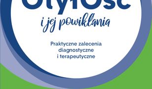 Otyłość i jej powikłania. Praktyczne zalecenia diagnostyczne i terapeutyczne