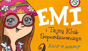 Emi i Tajny Klub Superdziewczyn. Akcje w wakacje. Tom 4