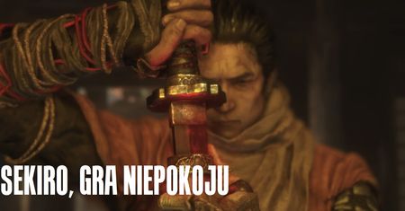 Sekiro, gra niepokoju