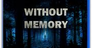 Without Memory - warto zapamiętać ten tytuł. Powstaje na Unreal Engine 4, trafi tylko na PS4