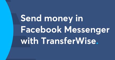 Przelewaj z Facebookiem. TransferWise oferuje międzynarodowe przelewy przez Messengera