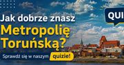 Jak dobrze znasz Metropolię Toruńską? 
