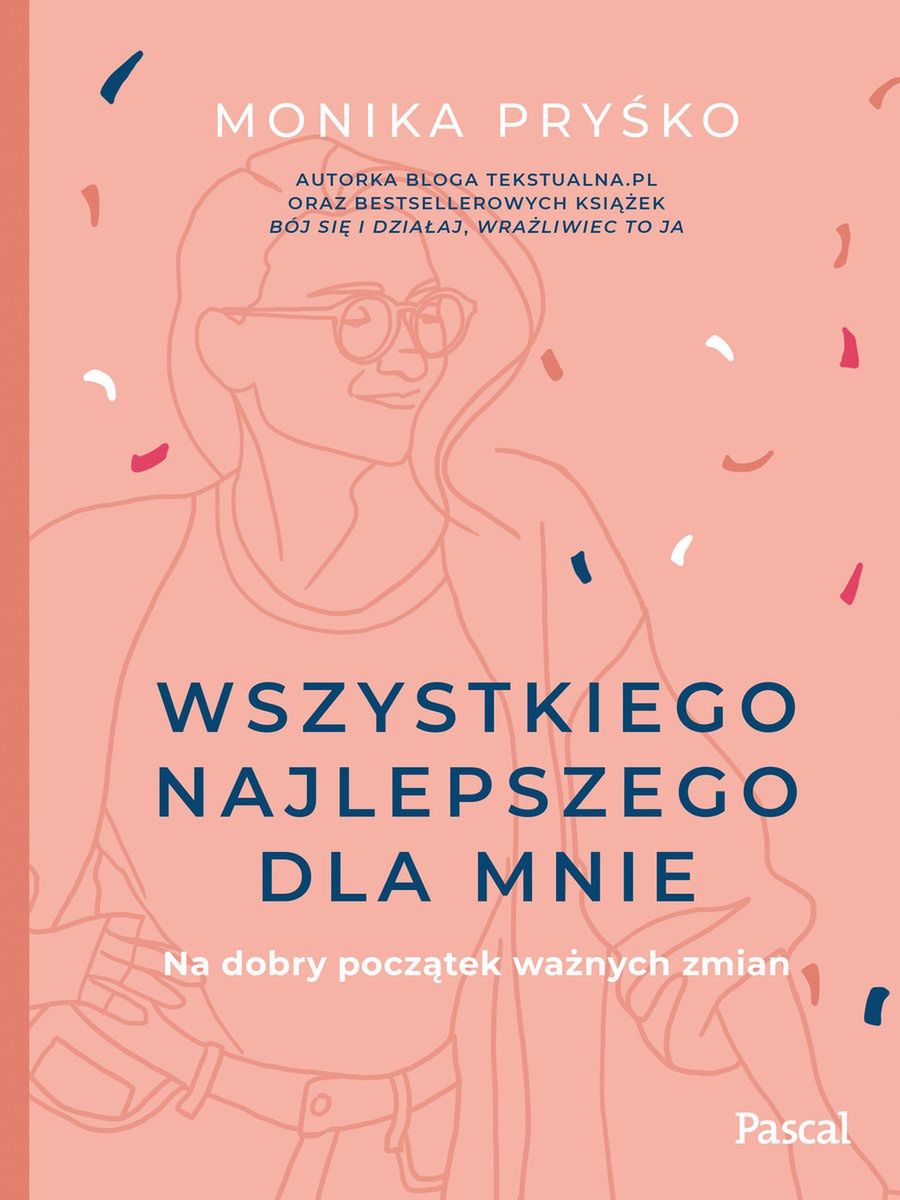 Książka "Wszystkiego najlepszego dla mnie" autorstwa Moniki Pryśko 