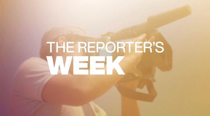 The Reporter's Week