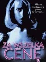 Za wszelką cenę / To die for (1995)