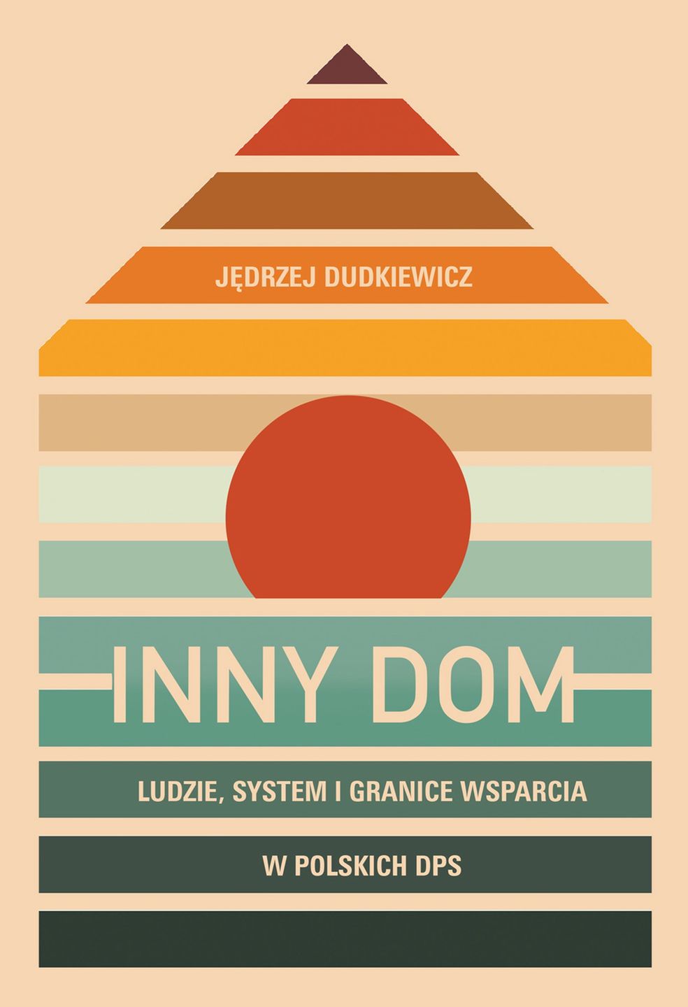 "Inny dom. Ludzie, system i granice wsparcia w polskich DPS"