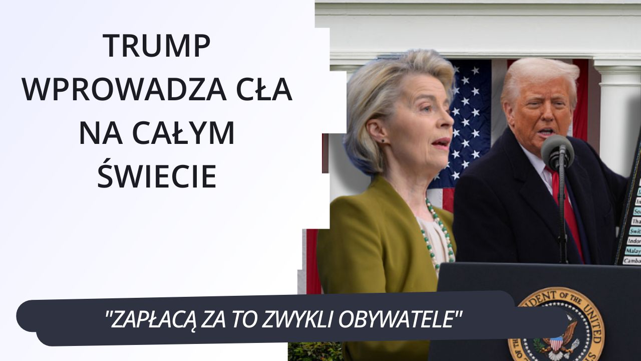 Trump wprowadza cła na cały świat. "Zapłacą za to zwykli obywatele"
