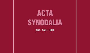 Acta Synodalia - od 553 do 600 roku. Synodi et collectiones legum, vol. XII