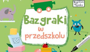 Kapitan Nauka. Bazgraki w przedszkolu (3-6 lat)