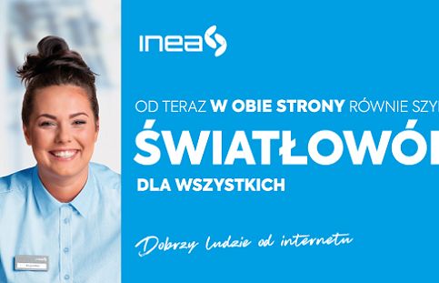 Inea: symetryczny internet dla wszystkich klientów FTTH