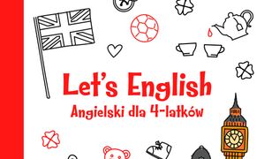 LET'S ENGLISH! Angielski dla 4-latków