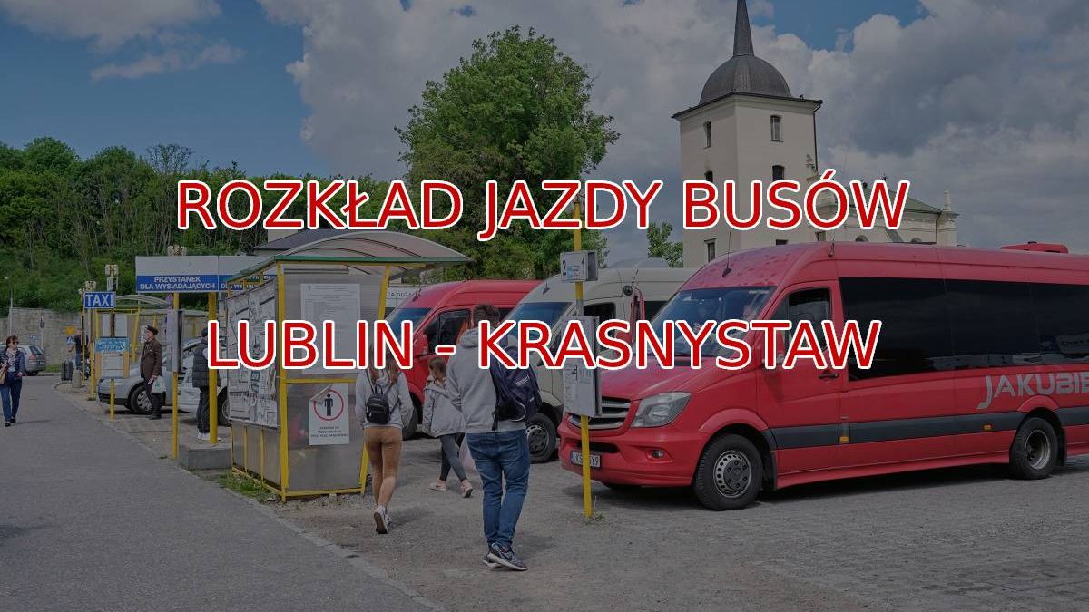 Lublin - Krasnystaw busy - rozkład jazdy busów