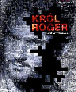 ''Król Roger'' Karola Szymanowskiego z Mariuszem Kwietniem w partii tytułowej – premiera w Operze Krakowskiej