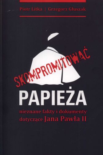 "Skompromitować papieża" - publikacja o nieudanej akcji SB