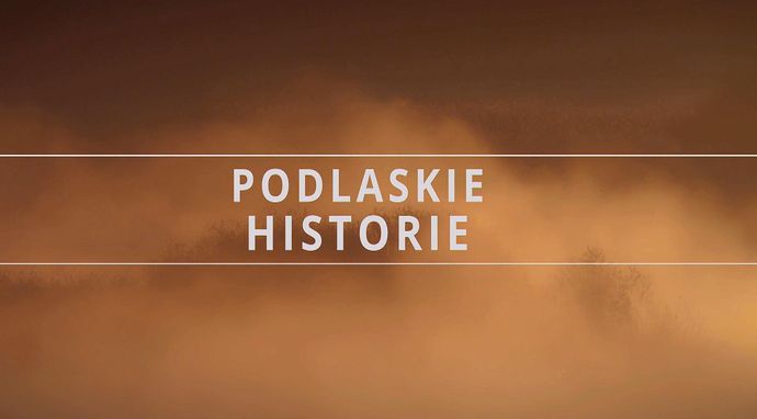 Podlaskie historie