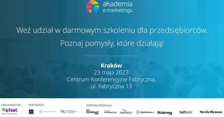 11. edycja Akademii e-marketingu w Krakowie. Przedsiębiorcy wezmą udział w bezpłat