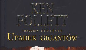 Upadek gigantów. Trylogia Stulecie