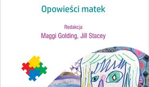 Moje dziecko ma autyzm. Opowieści matek