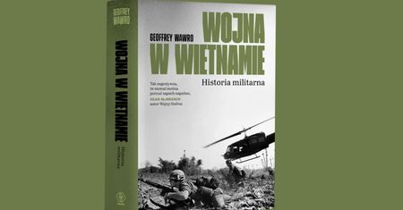 Wojna w Wietnamie. Historia militarna (wyd. Rebis, Poznań 2026)