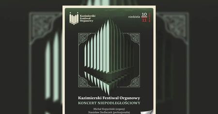 Koncert Niepodległościowy Kazimierskiego Festiwalu Organowego – Patriotyczne brzmienia w Kazimierzu Dolnym