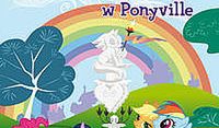 Najpiekniej jest w Ponyville.