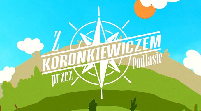 Z Koronkiewiczem przez Podlasie