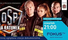 Nowości na wiosnę w Fokus TV: drugi sezon „OSP. Na ratunek!”, pasmo dokumentalne i programy reality