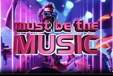 "must Be The Music"