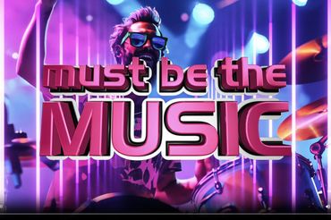 "must Be The Music"