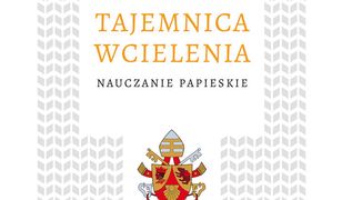 Tajemnica wcielenia. Nauczanie papieskie