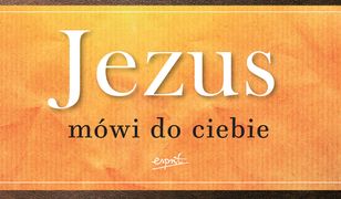 Jezus mówi do ciebie wydanie jubileuszowe