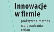 Innowacje w firmie praktyczne metody wprowadzania zmian