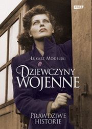 „Dziewczyny wojenne”, Łukasz Modelski