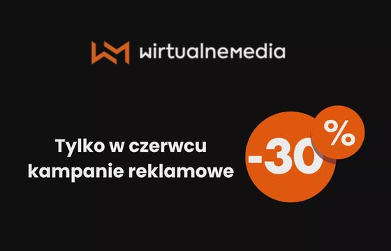 Specjalna oferta na kampanię reklamową w Wirtualnych Mediach. Tylko w czerwcu 2 za 1 i 30% taniej