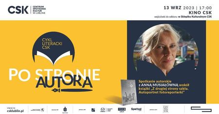 Wyjątkowe spotkanie autorskie: Anna Musiałówna „Z drugiej strony szkła. Autoportret fotoreporterki”