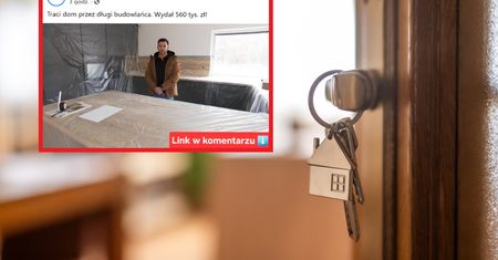 Wydał na dom 560 tys. zł. W sierpniu przeżył szok