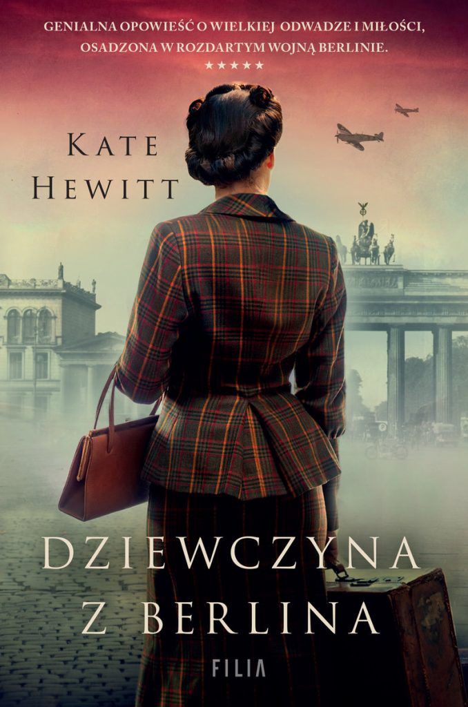 Opowieść o wielkiej odwadze i miłości osadzona w stolicy III Rzeszy w powieści „Dziewczyna z Berlina” (Wydawnictwo Filia 2022). 