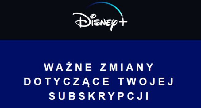 Disney+ informuje Polaków o „ważnych zmianach” odnośnie opłat