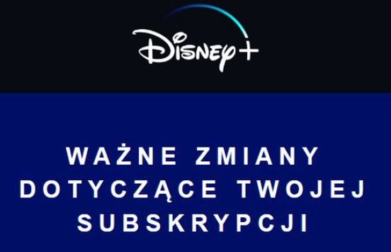 Disney+ informuje Polaków o „ważnych zmianach” odnośnie opłat